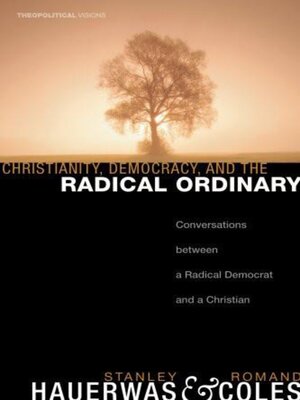 cover image of Christianity, Democracy, and the Radical Ordinary